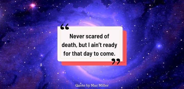 Mac Miller Quotes on Death