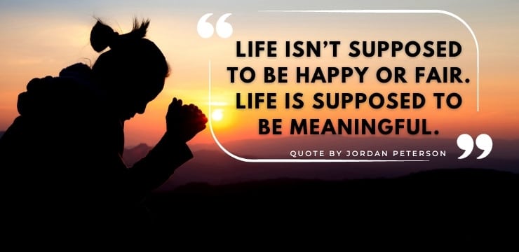 Meaningful Life Quotes - Jordan Peterson